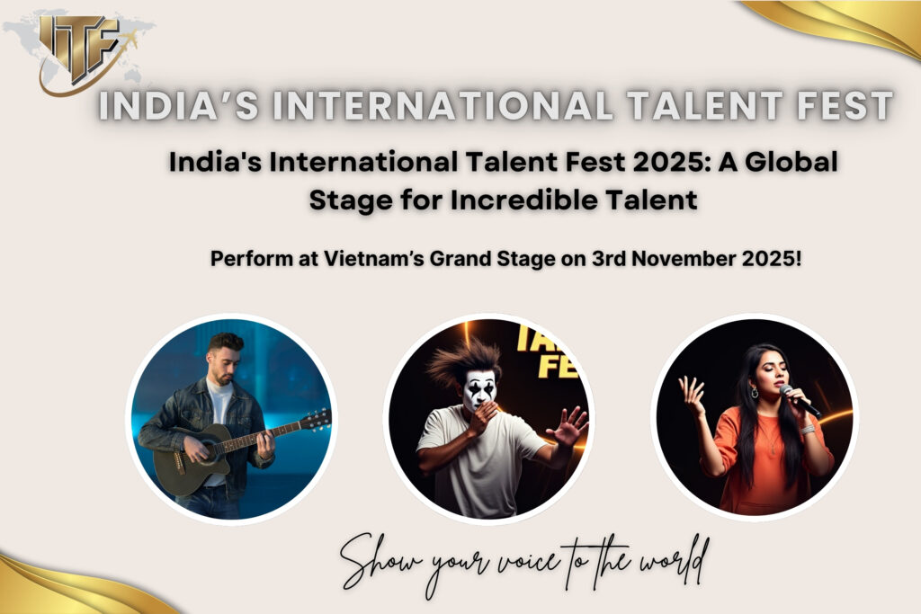 iitf, india's international talent fest, iitf registration iitf 2025, india's international talent fest 2025, global talent competition 2025, international talent fest, global talent fest