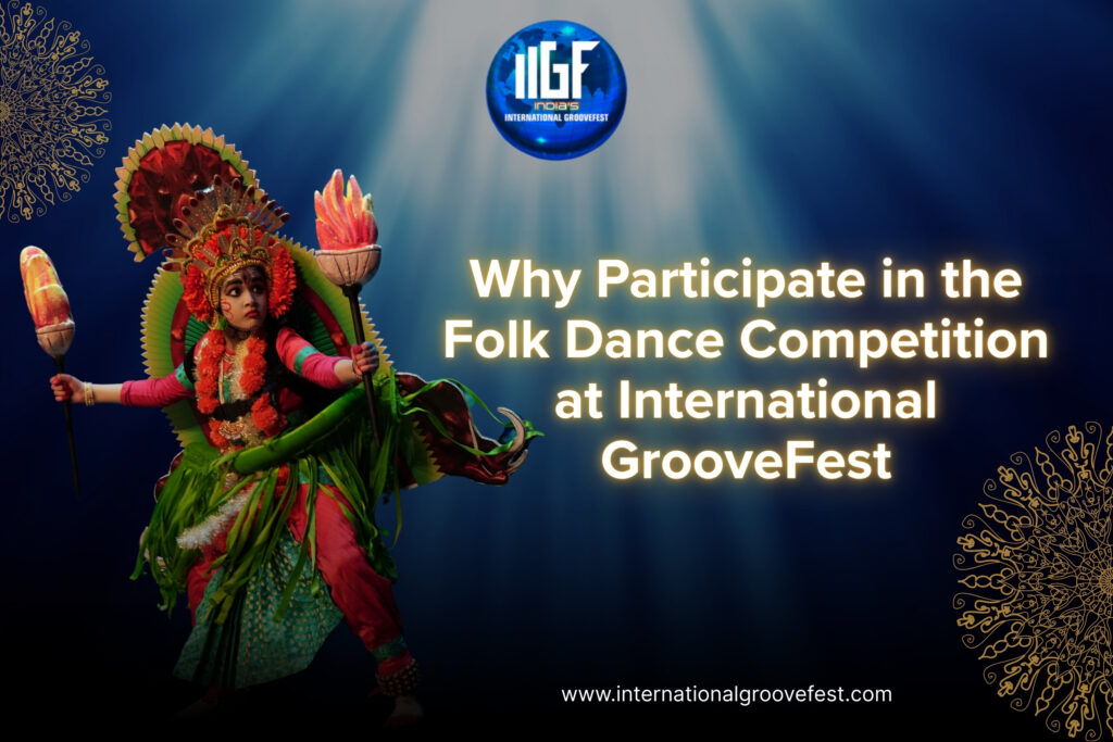 Why Participate in the Folk Dance Competition at International GrooveFest
